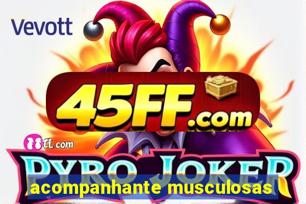 acompanhante musculosas